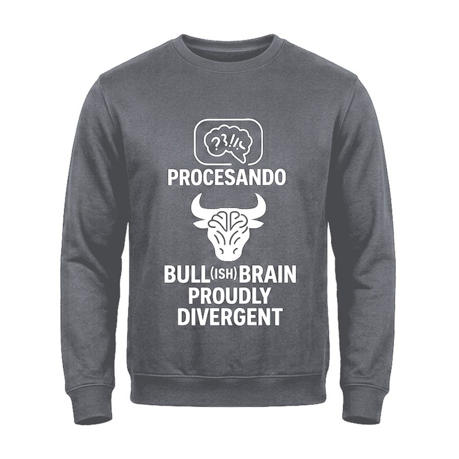 Sudadera sin capucha Bull(ish) brain, proudly divergent · montaje en Gris grafito