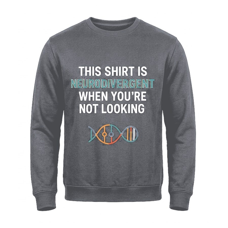 Sudadera sin capucha This shirt is neurodivergent when you're not looking · montaje en Gris grafito